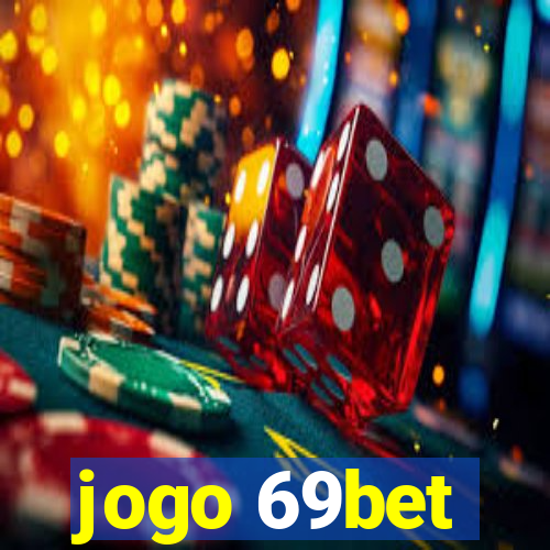 jogo 69bet